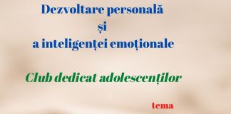 Club de Dezvoltare personală şi a inteligenţei emoţionale, dedicat adolescenţilor