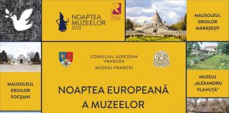 Toate obiectivele Muzeului Vrancei vor fi deschise publicului în această seară