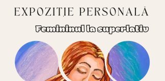Expoziția „Femininul la Superlativ” – O celebrare a feminității prin artă, muzică și poezie