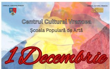 Centrul Cultural Vrancea marchează Ziua Națională a României cu un spectacol al cursanților Școlii Populare de Artă