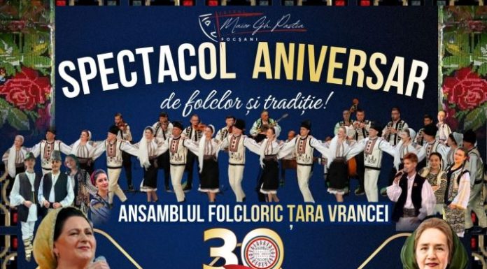 Ansamblul Folcloric ”Țara Vrancei”, spectacol extraordinar în această seară, la ceas aniversar