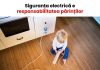Atenție, părinți: Siguranța electrică acasă este esențială!