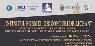 „Infinitul formei. Orizonturi de licean” – Eveniment cultural dedicat operei lui Constantin Brâncuși, organizat de Liceul de Artă „Gheorghe Tattarescu” Focșani