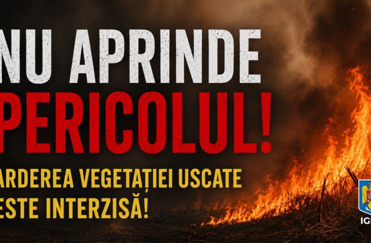„Nu aprinde pericolul! Arderea vegetației uscate este interzisă!” / Campanie de prevenire derulată de pompieri