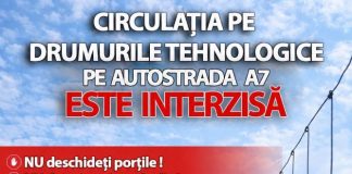 Atenționare: Circulația pe drumurile tehnologice pe autostrada A7 este interzisă!