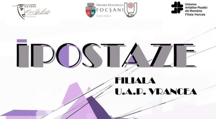 Expoziția ”Ipostaze” a Filialei Vrancea a Uniunii Artiștilor Plastici din România