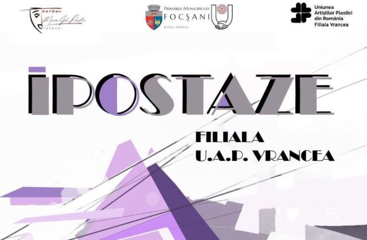Expoziția ”Ipostaze” a Filialei Vrancea a Uniunii Artiștilor Plastici din România