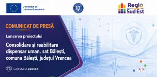 Comunicat de presă – Lansarea proiectului „CONSOLIDARE ȘI REABILITARE DISPENSAR UMAN, SAT BĂLEȘTI, COMUNA BĂLEȘTI, JUDEȚUL VRANCEA”