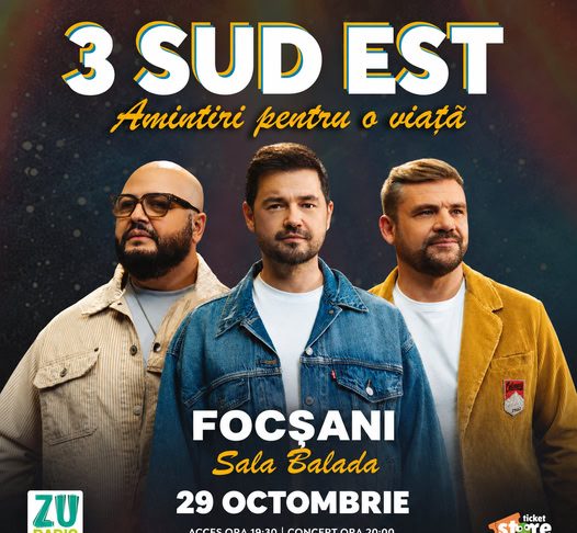 ”Amintiri pentru o viață” / 3 Sud Est, în concert și la Focșani