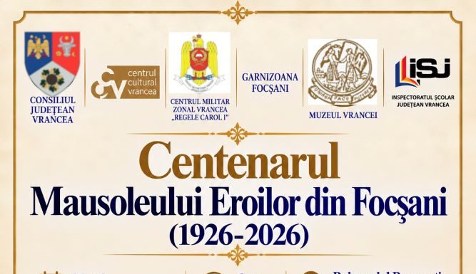 Centenarul Mausoleului Eroilor din Focșani – 100 de ani de memorie, recunoștință și datorie față de eroii neamului