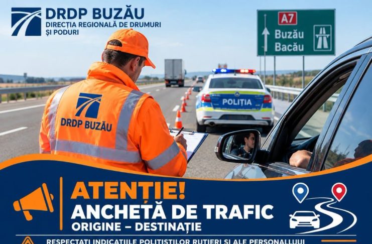 Atenție, șoferi! Anchete de circulație Origine–Destinație pe drumurile naționale din Vrancea și pe Autostrada Moldovei