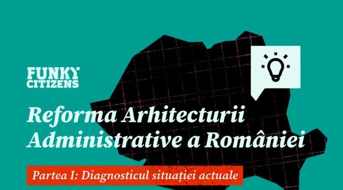 România se administrează după harta din 1968. Funky Citizens publică diagnosticul pe care se poate sprijini orice reorganizare
