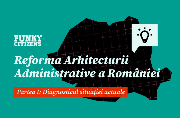 România se administrează după harta din 1968. Funky Citizens publică diagnosticul pe care se poate sprijini orice reorganizare