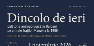 Expoziția ”Dincolo de ieri”, o călătorie fotografică prin Balcanii de ieri și de astăzi, la Galeriile de Artă din Focșani