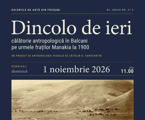 Expoziția ”Dincolo de ieri”, o călătorie fotografică prin Balcanii de ieri și de astăzi, la Galeriile de Artă din Focșani