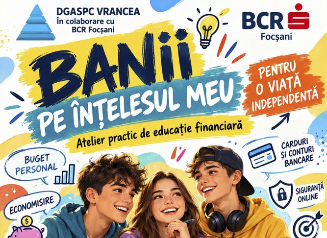 „Banii pe înțelesul meu” – educație financiară pentru o viață independentă