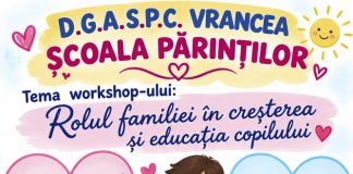 DGASPC Vrancea organizează un nou workshop ’Școala Părinților’ – ’Rolul familiei în creșterea și educația copilului’